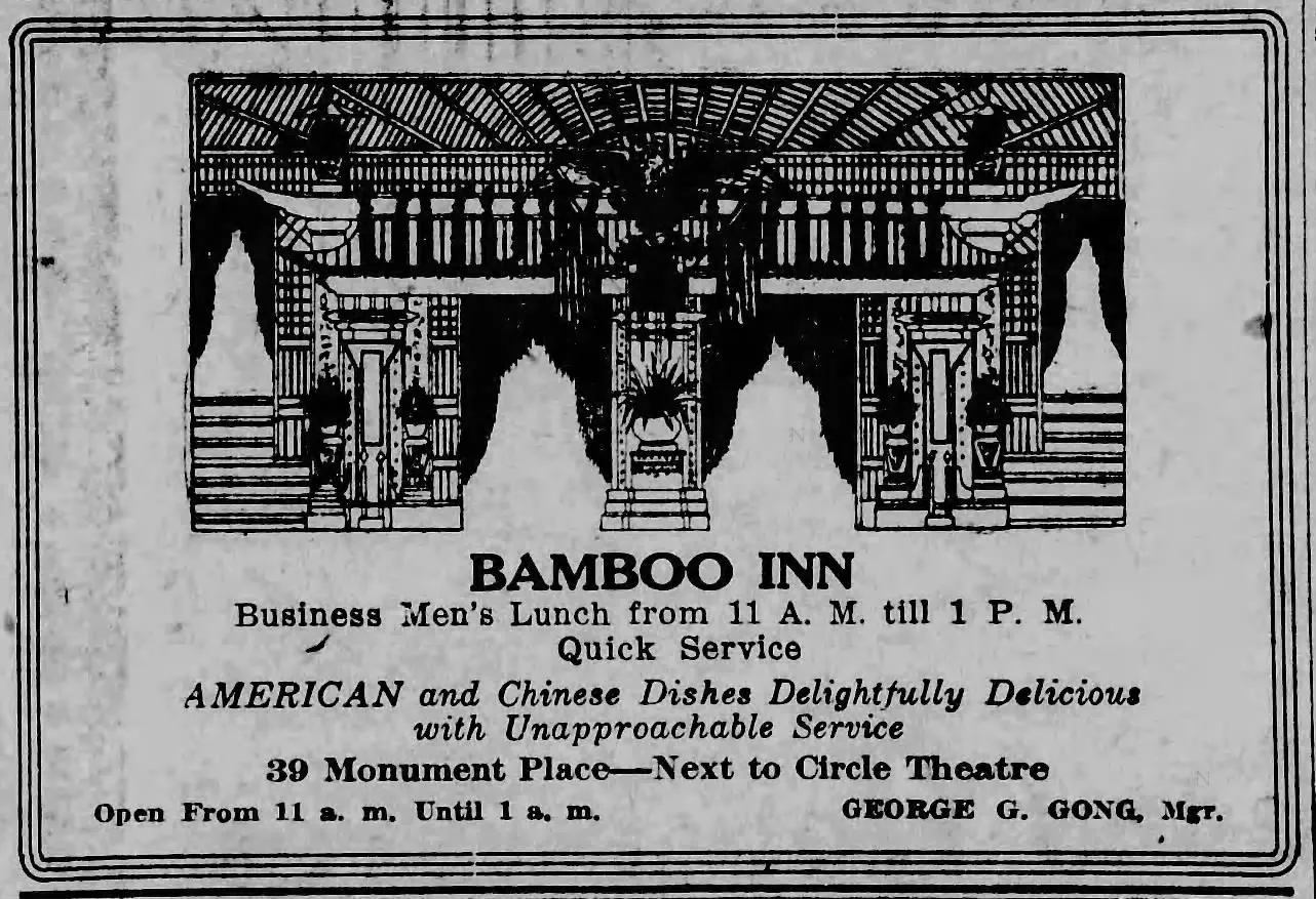 A newspaper advertisement reads Bamboo Inn - Business Men’s Lunch from 11 A.M. till 1 P.M. - Quick Service - American and Chinese Dishes Delightfully Delicious with unapproachable service. 39 Monument Place - Next to Circle Theatre. Open from 11 a.m. until 1 a.m. George G. Gong, Mgr.